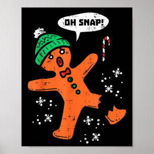 Oh Snap Gingerbread Man Funny Christmas Xmas Men W Poster