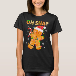 Oh Snap Gingerbread Man Funny Family Baking Cookie T-Shirt