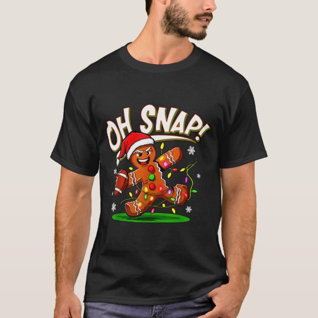 Oh Snap Gingerbread Man Santa Football Funny Chris T-Shirt (Front)