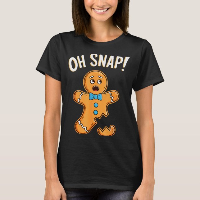 Oh Snap Gingerbread Man Shirt Adult Kids Men Women (Front)
