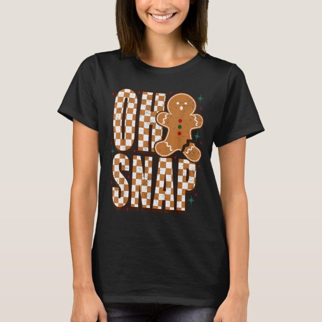 Oh Snap Gingerbread Man Shirt Adult Kids Men Women (Front)