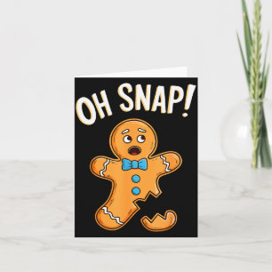 Oh Snap Gingerbread Man Shirt Adult Kids Men Women Card