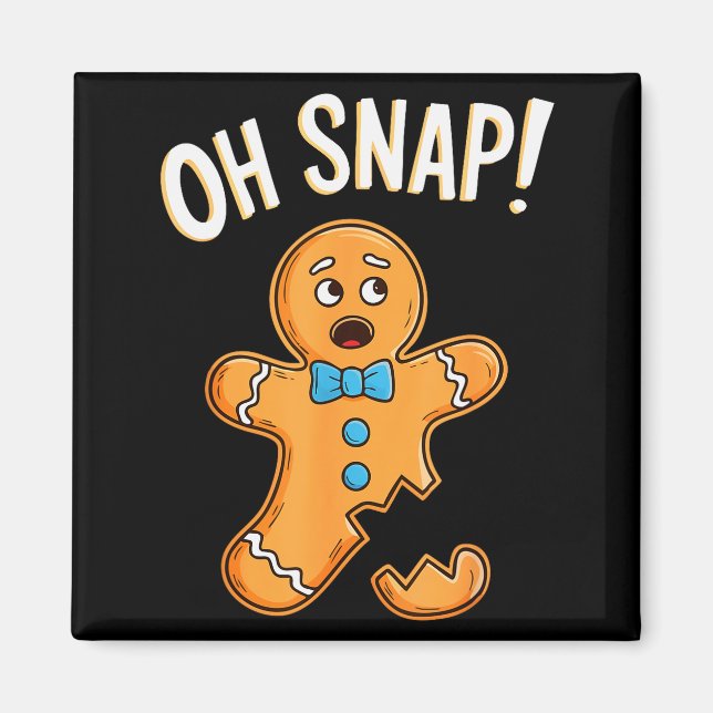 Oh Snap Gingerbread Man Shirt Adult Kids Men Women Magnet (Front)