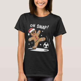 Oh Snap Gingerbread Soccer Christmas Fun T-Shirt