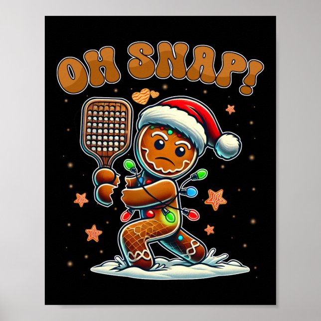 Oh Snap Gingerbreadman Christmas Picklell  Poster (Front)