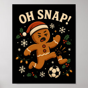 Oh Snap Gingerbreadman Christmas Soccer _1  Poster