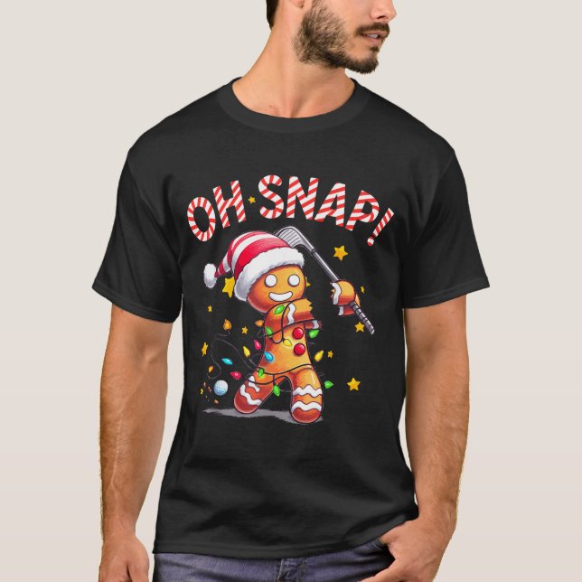 Oh Snap Gingerbreadman Xmas Golfer Golf Christmas  T-Shirt (Front)