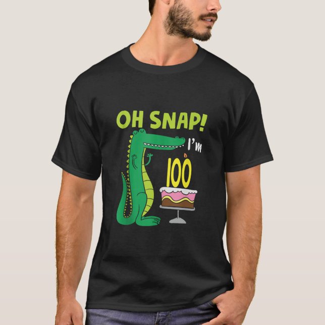 Oh Snap I m 100th Birthday Crocodile Alligator 100 T-Shirt (Front)