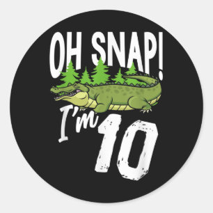 Oh Snap I’m 10 Alligator Crocodile 10th Birthday G Classic Round Sticker