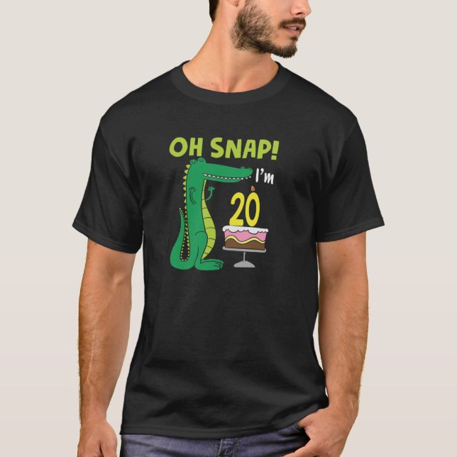 Oh Snap I m 20th Birthday Crocodile Alligator 20 Y T-Shirt (Front)