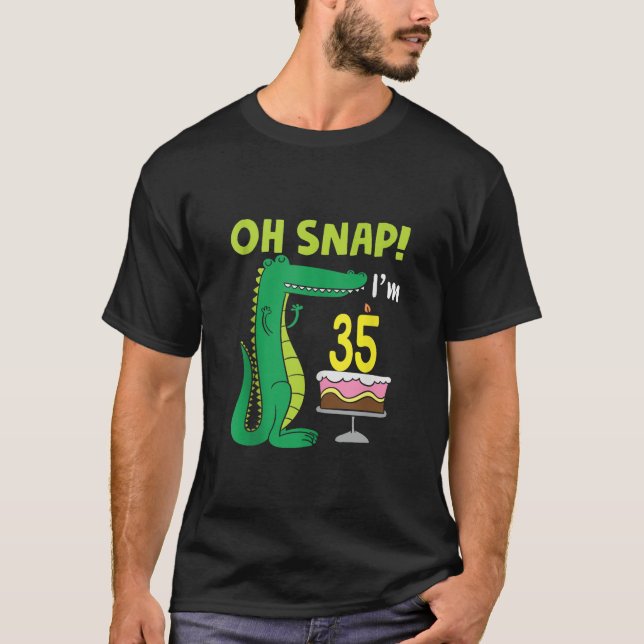 Oh Snap I m 35th Birthday Crocodile Alligator 35 Y T-Shirt (Front)