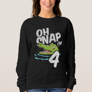 Oh Snap I’m 4 Alligator Crocodile 4th Birthday Gat Sweatshirt