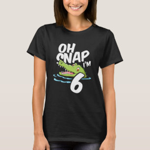 Oh Snap I’m 6 Alligator Crocodile 6th Birthday Gat T-Shirt