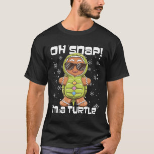 Oh Snap I'm A Turtle Gingerbread Man Christmas T-Shirt