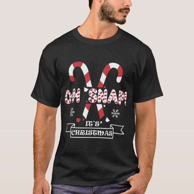 Oh Snap It'S Christmas Candy Canes Holiday  T-Shirt (Front)