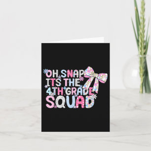 Oh Snap Its The 4th Grade Squad Back To School Gir Card
