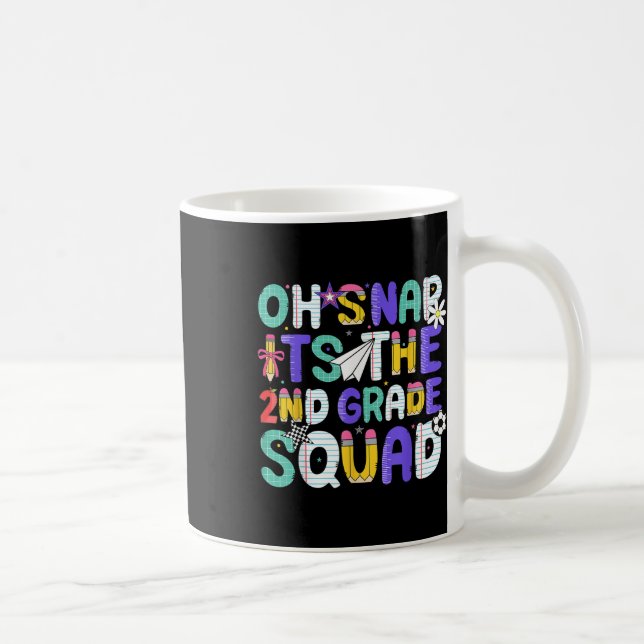Oh Snap Its The Second 2nd Grade Squad Back To Sch Coffee Mug (Right)