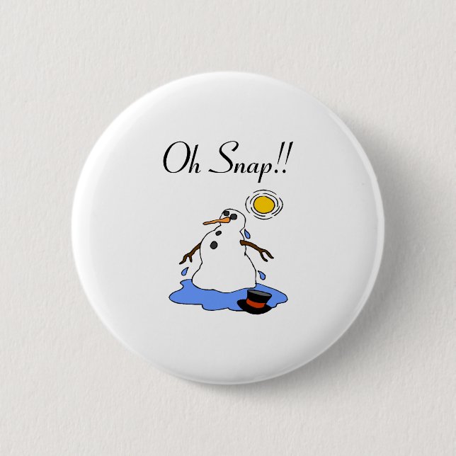 Oh Snap! (Melting Snowman) 6 Cm Round Badge (Front)
