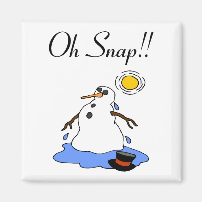 Oh Snap! (Melting Snowman) Magnet (Front)