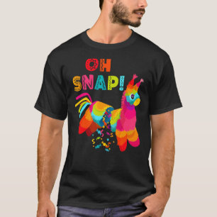 Oh Snap Pinata Cinco De Mayo Mexican Party 1 T-Shirt