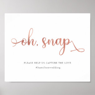 "Oh Snap" Rose Gold modern hashtag Wedding Sign