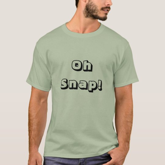 Oh Snap! T-Shirt
