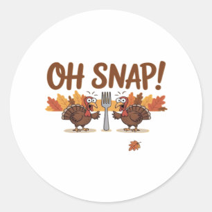 Oh Snap Turkey Day Funny Night Of Thanksgiving Ess Classic Round Sticker