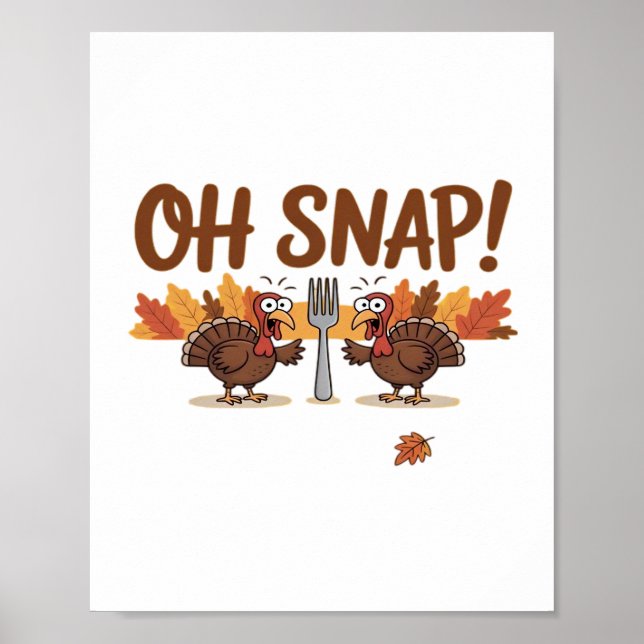 Oh Snap Turkey Day Funny Night Of Thanksgiving Ess Poster (Front)