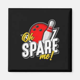 Oh Spare Me Bowling Ninepins Indoor Sports Alley B Magnet