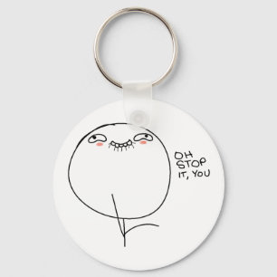 Oh Stop It, You - Keychain