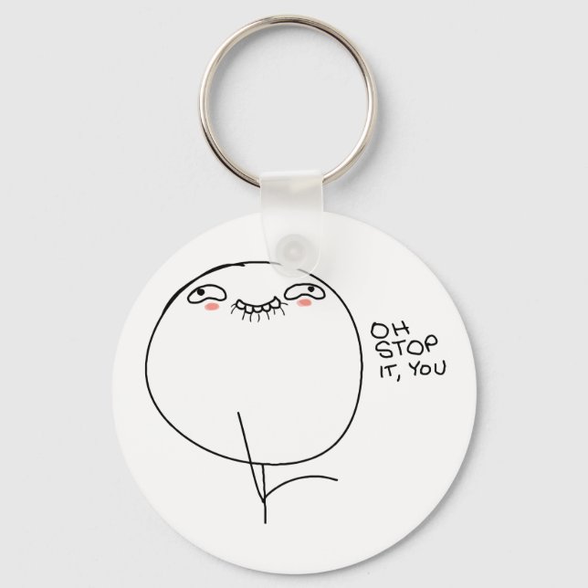 Oh Stop It, You - Keychain (Front)