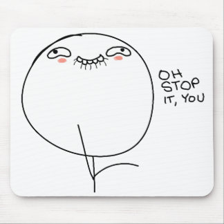 Oh Stop It, You - Mousepad