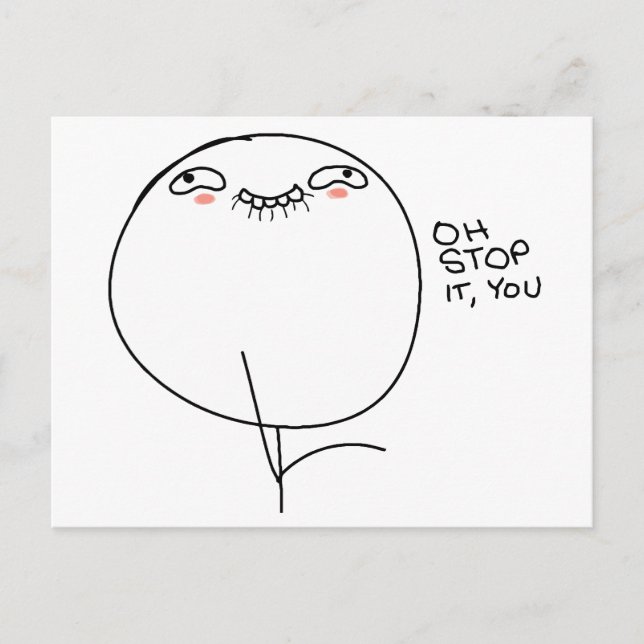 Oh Stop It, You - Postcard (Front)