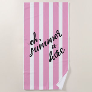 Oh Summer Is Here Beach Towel
