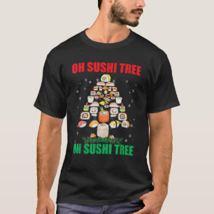 Oh Sushi Tree Funny Japanese Food Christmas Gift T-Shirt
