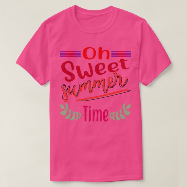 Oh Sweet Summer Time T-Shirt (Design Front)