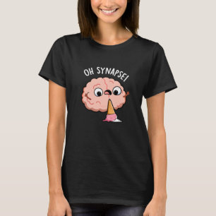 Oh Synapse Funny Brain Pun Dark BG T-Shirt