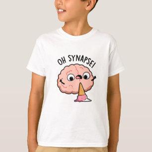 Oh Synapse Funny Brain Pun T-Shirt