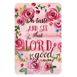 Oh Taste And See That The Lord Is Good Psalm 34:8 Magnet