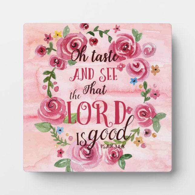 Oh Taste And See That The Lord Is Good Psalm 34:8 Plaque (Front)
