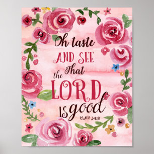 Oh Taste And See That The Lord Is Good Psalm 34:8 Poster