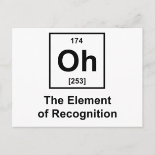 Oh! The Element of Recognition Postcard