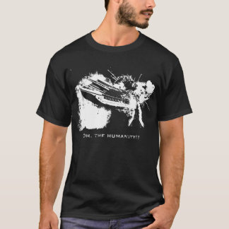 Oh, the humanity!! - T-Shirt