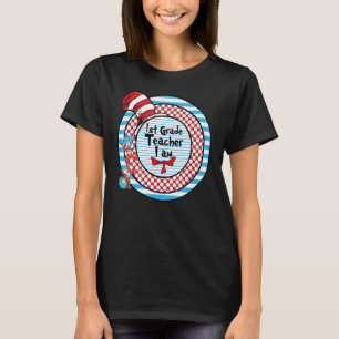 Oh The Places You Will Go First 1st Grade Teacher  T-Shirt