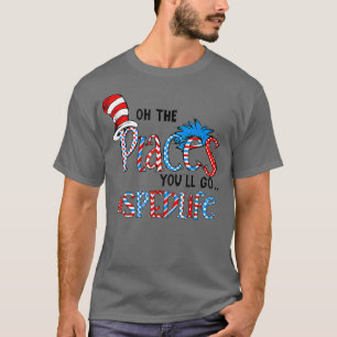 Oh The Places You Will Go Special Education SPED T T-Shirt