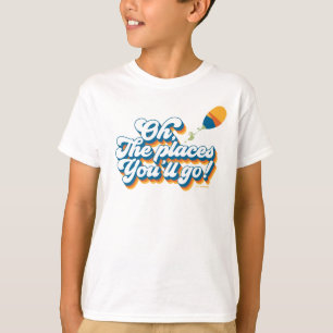 Oh, The Places You'll Go! Quote with Balloon T-Shirt