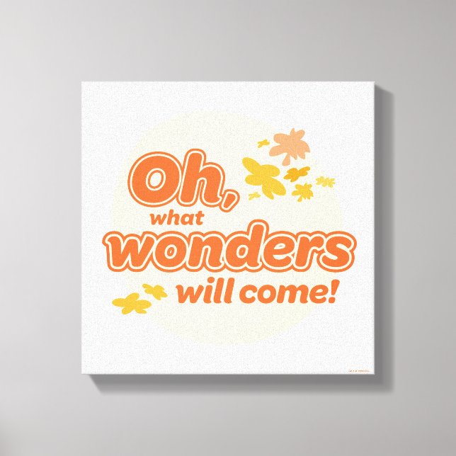 Oh, The Places You'll Go! "What Wonders Will Come" Canvas Print (Front)