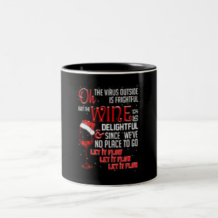 Oh The Virus Outside Is Frightful But The Wine Two-Tone Coffee Mug