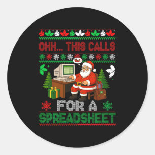 Oh This Calls For A Spreadsheet Christmas Sweater  Classic Round Sticker