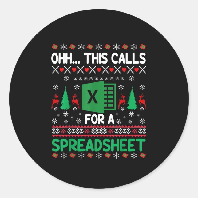 Oh This Calls for a Spreadsheet Christmas Sweater  Classic Round Sticker (Front)